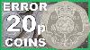 20p Error Coins To Look For In Circulation Worth S 2018 Video