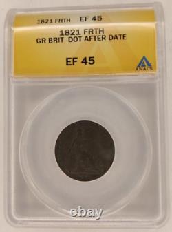 Great Britain George IV 1821 1/4 Penny Farthing Dot After Date EF45 ANACS 1A