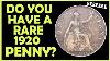 Avez-vous Un Rare 1920 Penny Vaut Des Milliers
